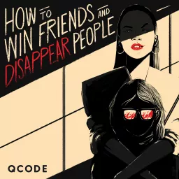 How to Win Friends and Disappear People Podcast artwork