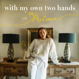 With My Own Two Hands w/ XO MaCenna Podcast artwork