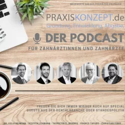 praxiskonzept.de - der podcast für Zahnärztinnen und Zahnärzte