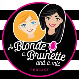 A Blonde A Brunette and a Mic Podcast artwork
