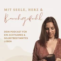 Mit Seele, Herz & Bauchgefühl Podcast artwork