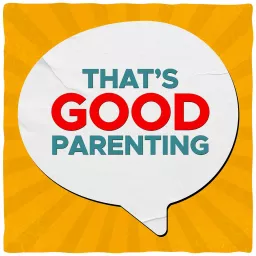 That's Good Parenting Podcast artwork