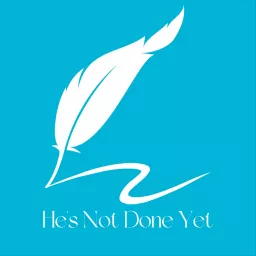 He's Not Done Yet Podcast artwork