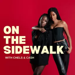 On The Sidewalk with Chels & Cash Podcast artwork