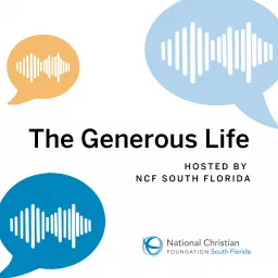 The Generous Life by NCF South Florida Podcast artwork