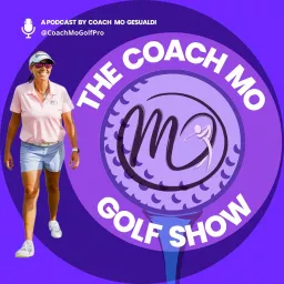 The Coach Mo Golf Show Podcast artwork