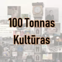 100 Tonnas Kultūras Podcast artwork