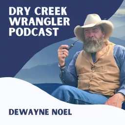 Dry Creek Wrangler Podcast artwork