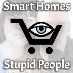 Smart Homes Stupid People Podcast artwork