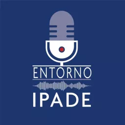 Entorno IPADE Podcast artwork