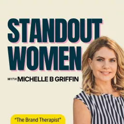 Standout Women: Personal Branding, PR & Thought Leadership For Female Experts & Entrepreneurs Podcast artwork