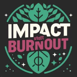 Impact statt Burnout