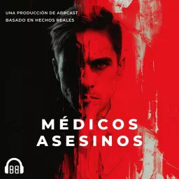 Médicos Asesinos Podcast artwork