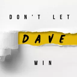 Don’t Let Dave Win Podcast artwork