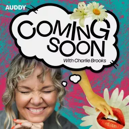 Coming Soon with Charlie Brooks Podcast artwork
