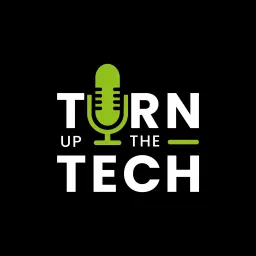 Turn up the Tech Podcast artwork