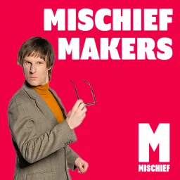 Mischief Makers Podcast artwork