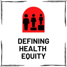 Defining Health Equity - From the People On the Frontlines