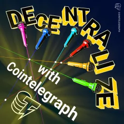 Decentralize with Cointelegraph Podcast artwork