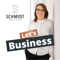 Let's Business - Der Podcast für Dein Selbstbestimmtes Unternehmenswachstum