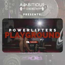 Ambitious Strength: Powerlifter's Playground