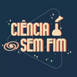 Ciência Sem Fim Podcast artwork