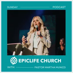 EpicLife with Martha Munizzi Podcast artwork