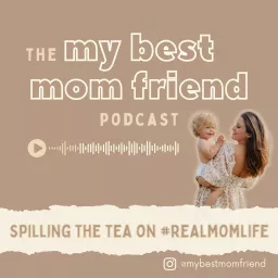 My Best Mom Friend Podcast artwork