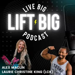 Live Big Lift Big Podcast artwork