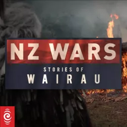 NZ Wars: Stories of Wairau Podcast artwork
