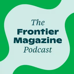 The Frontier Magazine Podcast