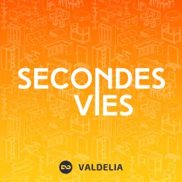 Valdelia - Secondes Vies Podcast artwork