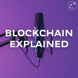 Blockchain Explained Podcast artwork