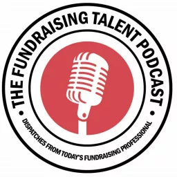 The Fundraising Talent Podcast artwork