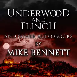 Underwood and Flinch and Other Audiobooks by Mike Bennett Podcast artwork