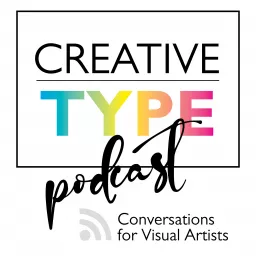 Creative Type Podcast: Conversations for visual artists and art lovers artwork