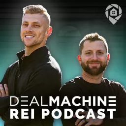 The DealMachine Real Estate Investing Podcast