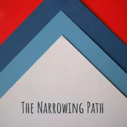 The Narrowing Path: Walking the Spiritual Walk