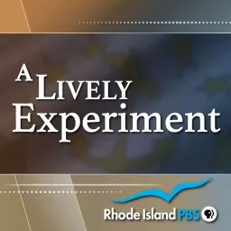 A Lively Experiment - Presented by Rhode Island PBS