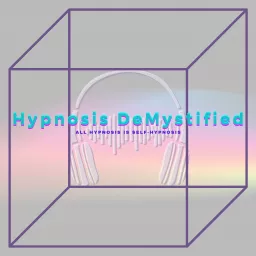 Hypnosis DeMystified Podcast artwork