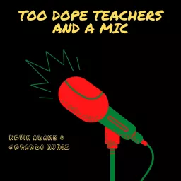 Too Dope Teachers and a Mic