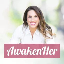 AwakenHer with Corissa Stepp Podcast artwork