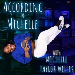 According To Michelle Radio with Michelle Taylor Willis Podcast artwork