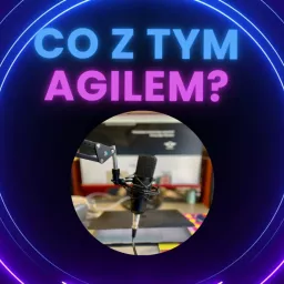 Co z tym Agilem?