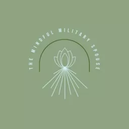 The Mindful Military Spouse Podcast artwork