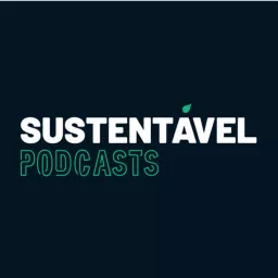 Sustentável Podcasts