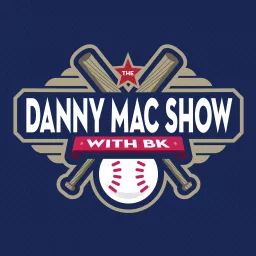 The Danny Mac Show w/ BK Podcast artwork