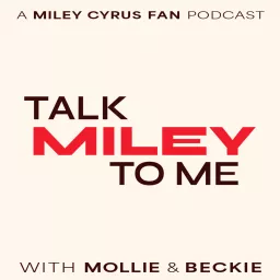 Talk Miley To Me Podcast artwork