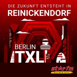 Die Zukunft entsteht in Reinickendorf – Der Tegel Podcast by STAR FM artwork