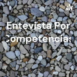 Entevista Por Competencias Podcast artwork
